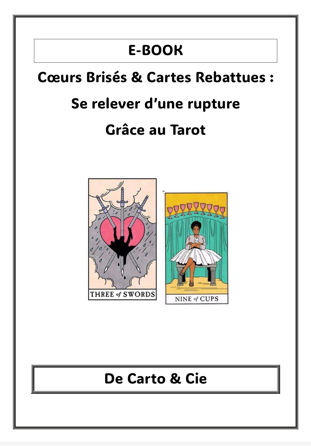 COEURS BRISÉS ET CARTES REBATTUES - SURMONTER UNE RUPTURE AVEC LE TAROT